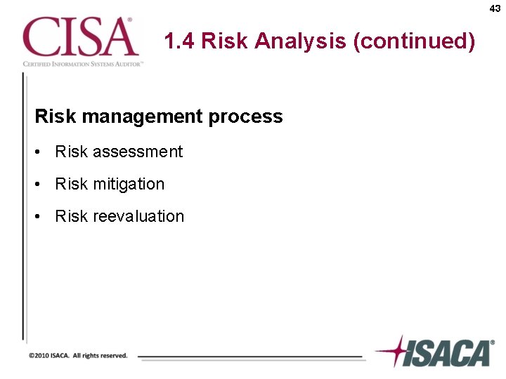 43 1. 4 Risk Analysis (continued) Risk management process • Risk assessment • Risk