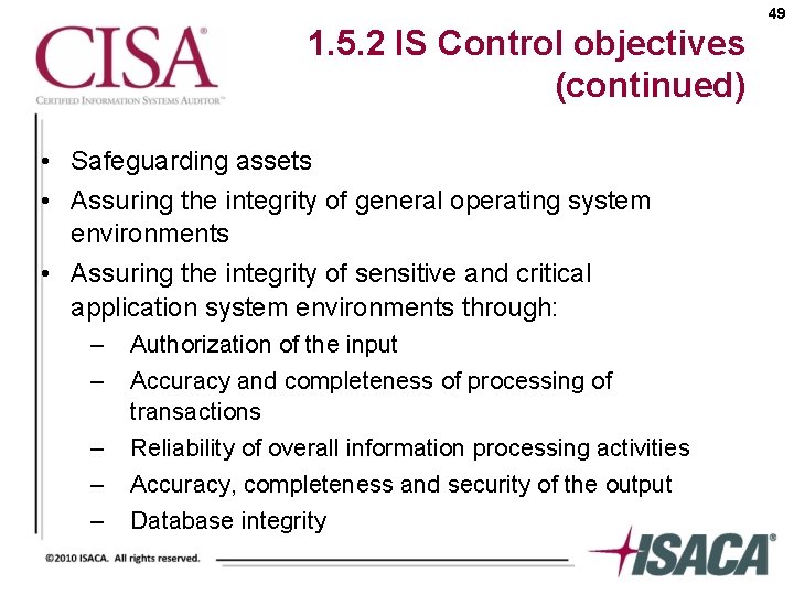 49 1. 5. 2 IS Control objectives (continued) • Safeguarding assets • Assuring the