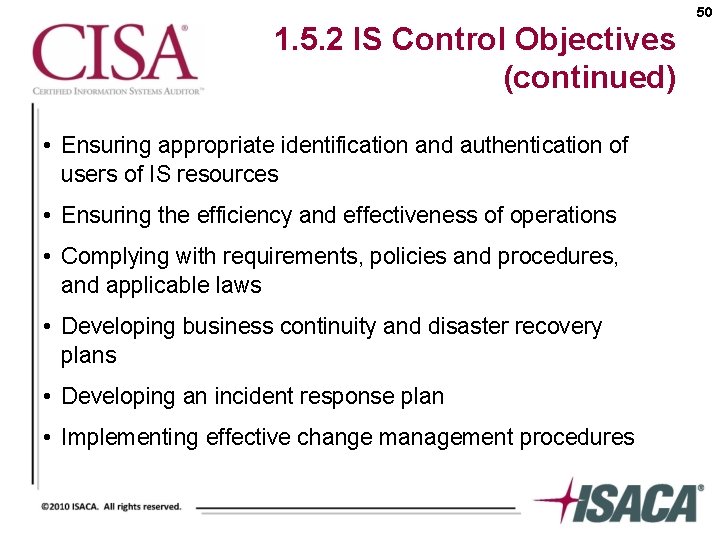 50 1. 5. 2 IS Control Objectives (continued) • Ensuring appropriate identification and authentication