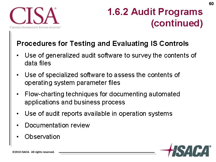 60 1. 6. 2 Audit Programs (continued) Procedures for Testing and Evaluating IS Controls