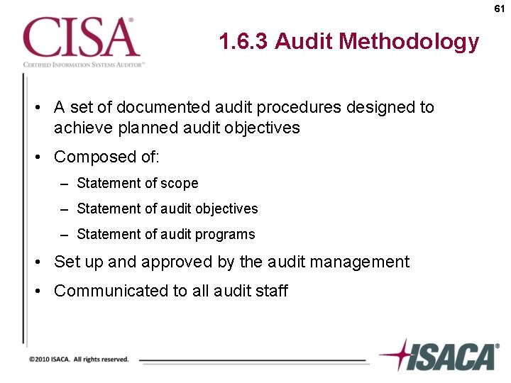 61 1. 6. 3 Audit Methodology • A set of documented audit procedures designed