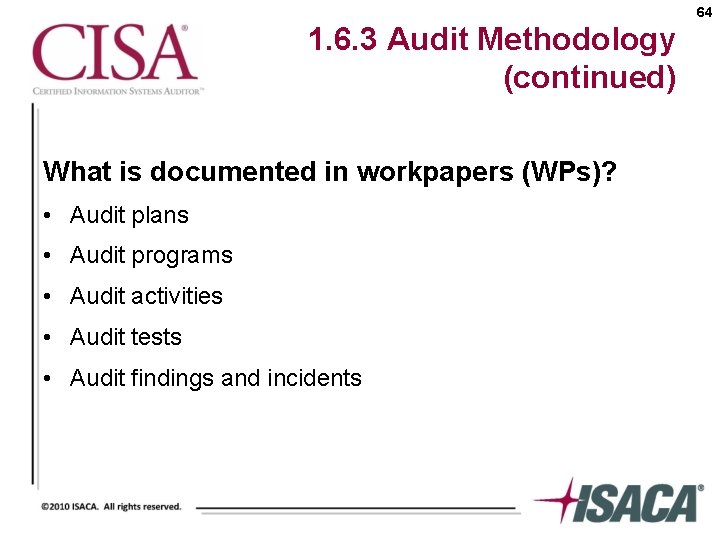 64 1. 6. 3 Audit Methodology (continued) What is documented in workpapers (WPs)? •