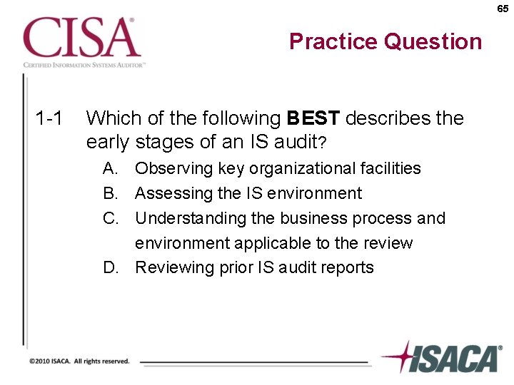 65 Practice Question 1 -1 Which of the following BEST describes the early stages