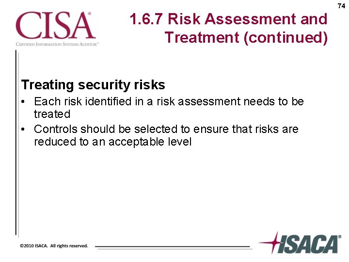 74 1. 6. 7 Risk Assessment and Treatment (continued) Treating security risks • Each