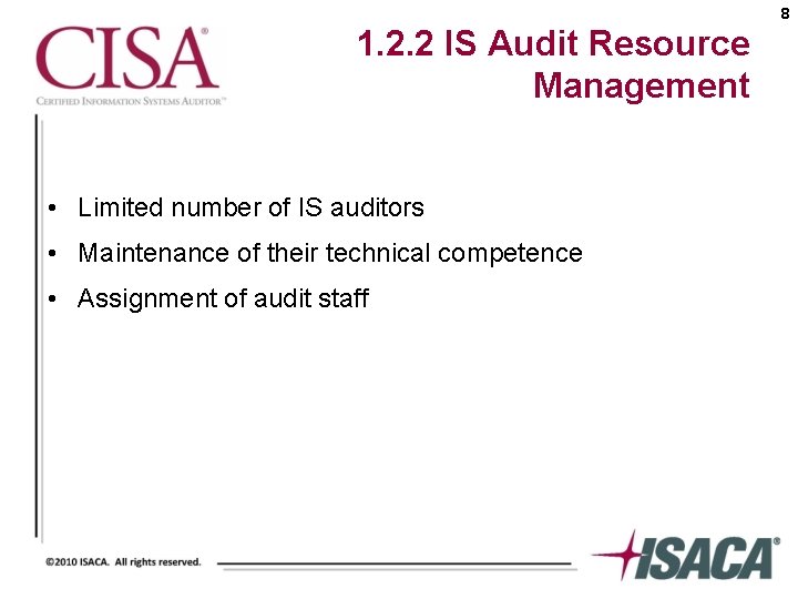 8 1. 2. 2 IS Audit Resource Management • Limited number of IS auditors