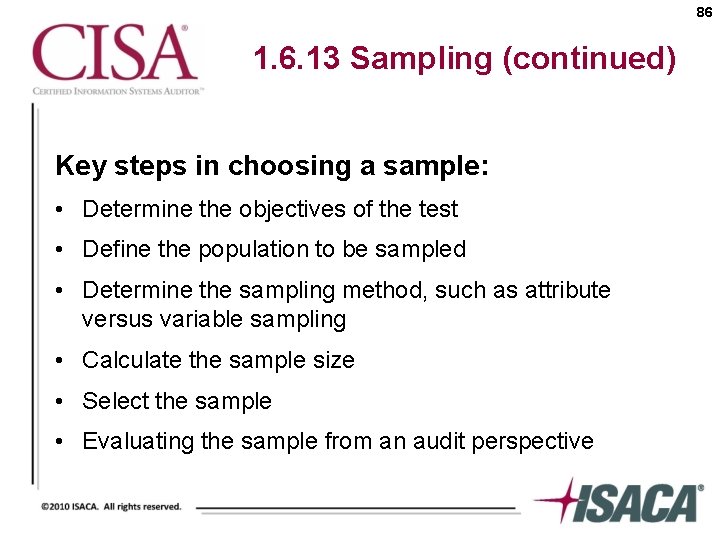 86 1. 6. 13 Sampling (continued) Key steps in choosing a sample: • Determine