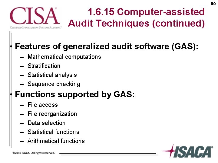 90 1. 6. 15 Computer-assisted Audit Techniques (continued) • Features of generalized audit software