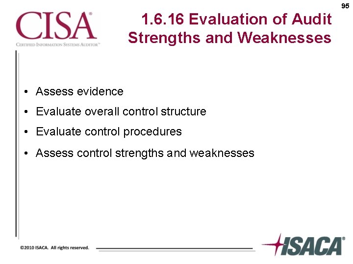 95 1. 6. 16 Evaluation of Audit Strengths and Weaknesses • Assess evidence •