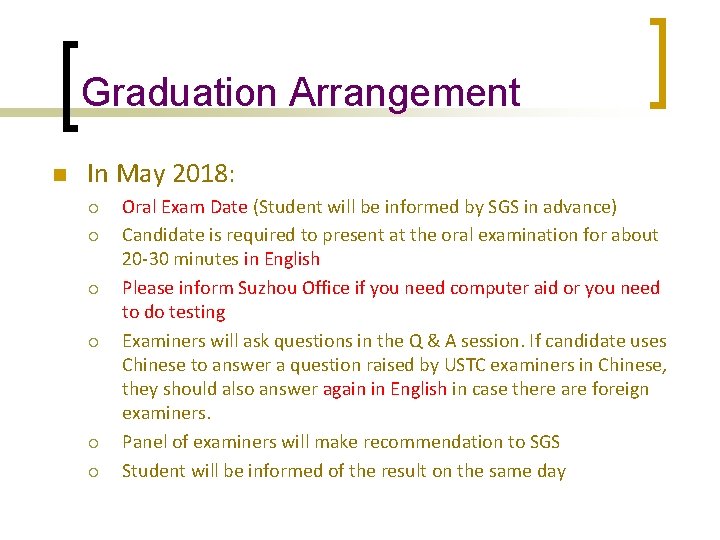 Graduation Arrangement n In May 2018: ¡ ¡ ¡ Oral Exam Date (Student will