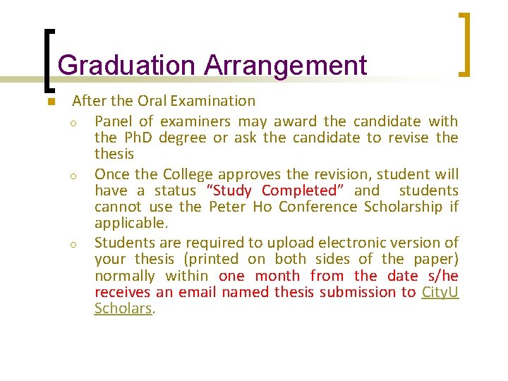 Graduation Arrangement n After the Oral Examination o Panel of examiners may award the