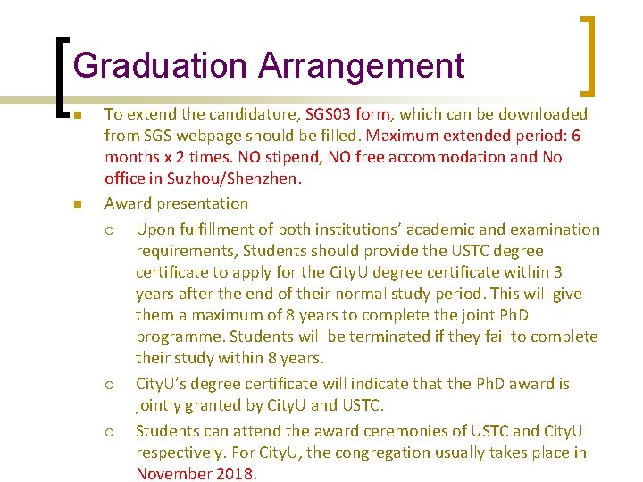 Graduation Arrangement n n To extend the candidature, SGS 03 form, which can be