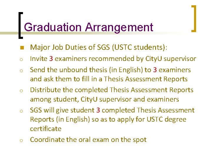 Graduation Arrangement n Major Job Duties of SGS (USTC students): o Invite 3 examiners