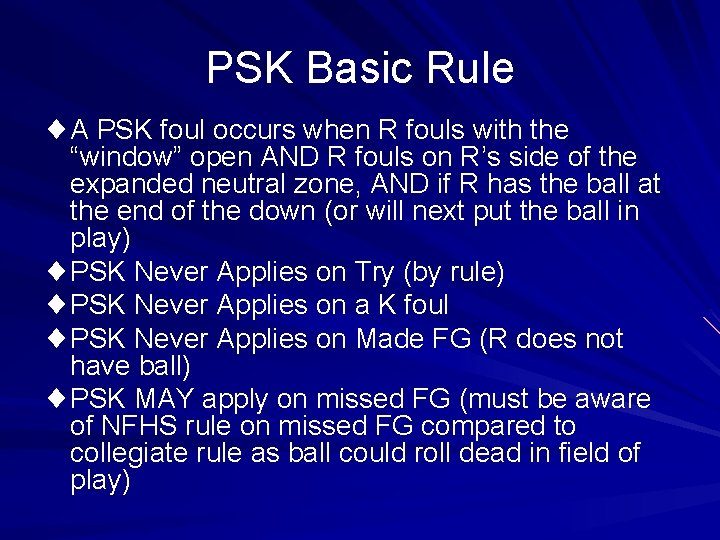 PSK Basic Rule ¨A PSK foul occurs when R fouls with the “window” open