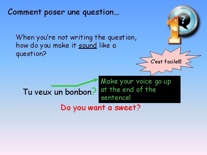 Comment poser une question… When you’re not writing the question, how do you make