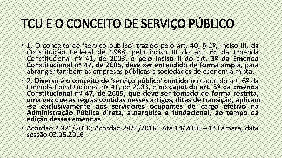 TCU E O CONCEITO DE SERVIÇO PÚBLICO • 1. O conceito de ‘serviço público’