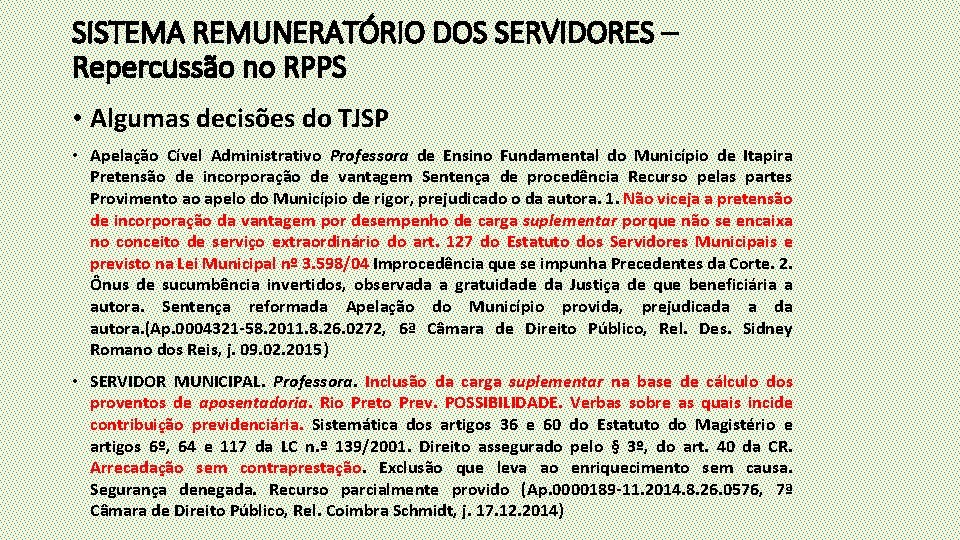 SISTEMA REMUNERATÓRIO DOS SERVIDORES – Repercussão no RPPS • Algumas decisões do TJSP •