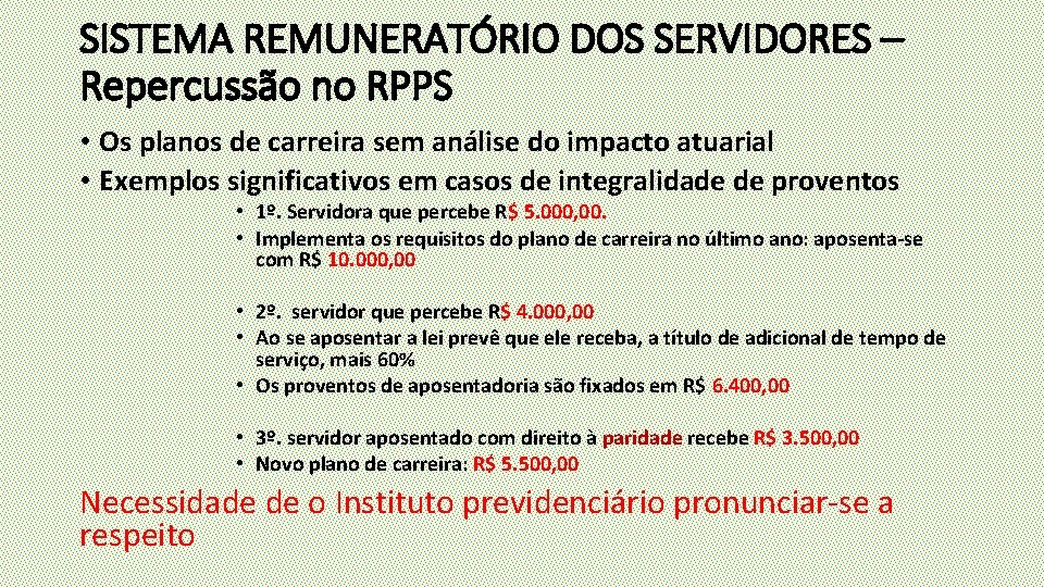 SISTEMA REMUNERATÓRIO DOS SERVIDORES – Repercussão no RPPS • Os planos de carreira sem