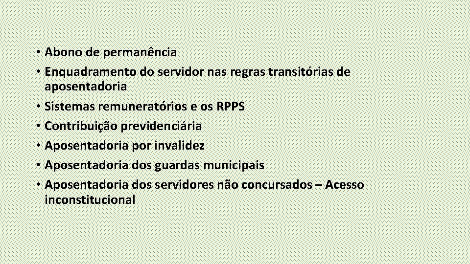  • Abono de permanência • Enquadramento do servidor nas regras transitórias de aposentadoria