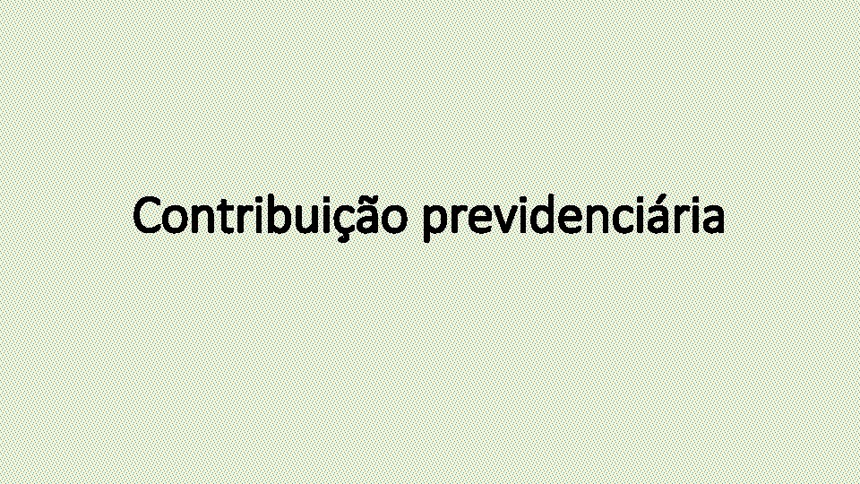 Contribuição previdenciária 