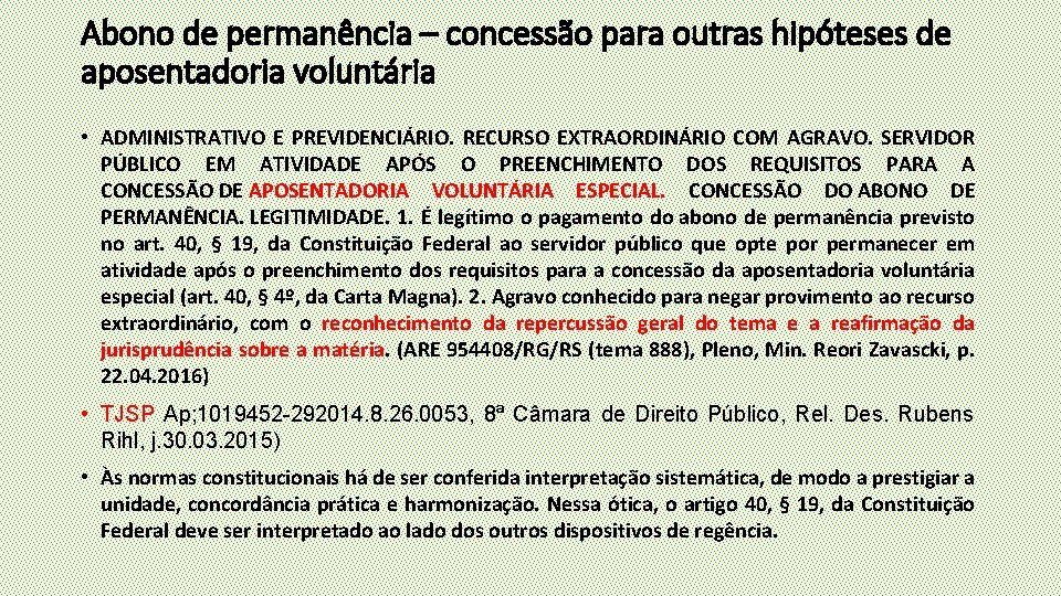 Abono de permanência – concessão para outras hipóteses de aposentadoria voluntária • ADMINISTRATIVO E