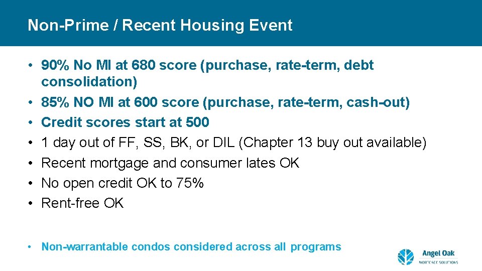 Non-Prime / Recent Housing Event • 90% No MI at 680 score (purchase, rate-term,