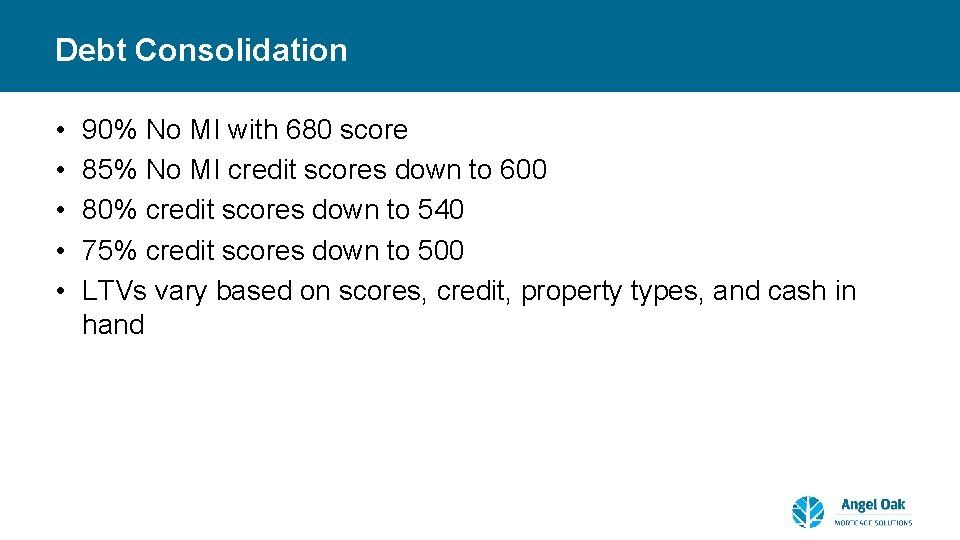 Debt Consolidation • • • 90% No MI with 680 score 85% No MI