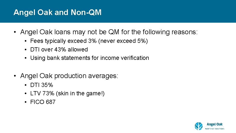 Angel Oak and Non-QM • Angel Oak loans may not be QM for the