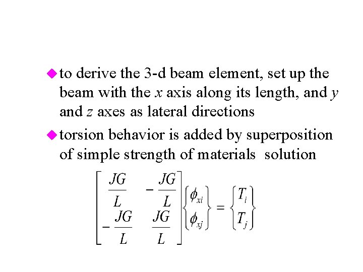 u to derive the 3 -d beam element, set up the beam with the