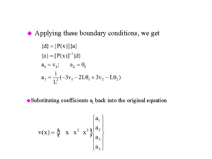 u Applying these boundary conditions, we get u. Substituting coefficients ai back into the