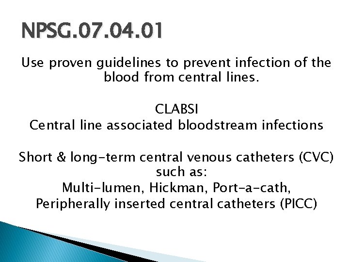 NPSG. 07. 04. 01 Use proven guidelines to prevent infection of the blood from