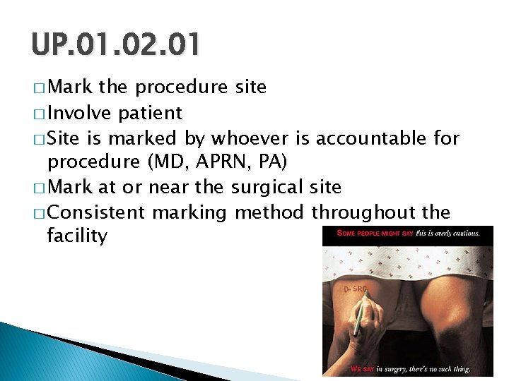 UP. 01. 02. 01 � Mark the procedure site � Involve patient � Site