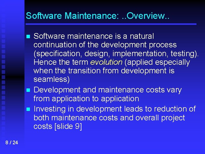 Software Maintenance: . . Overview. . n n n 8 / 24 Software maintenance