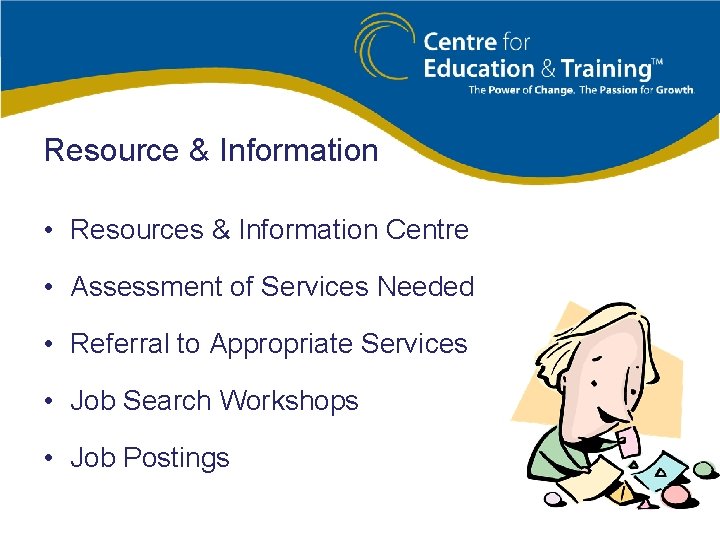 Resource & Information • Resources & Information Centre • Assessment of Services Needed •