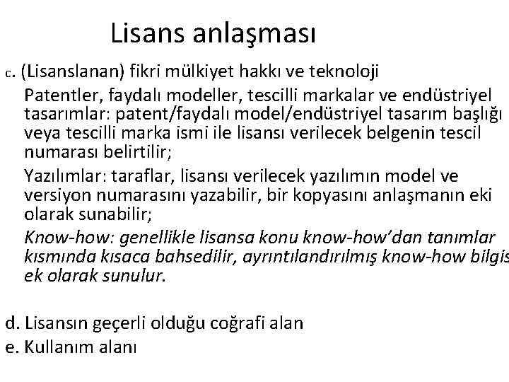 Lisans anlaşması c. (Lisanslanan) fikri mülkiyet hakkı ve teknoloji Patentler, faydalı modeller, tescilli markalar