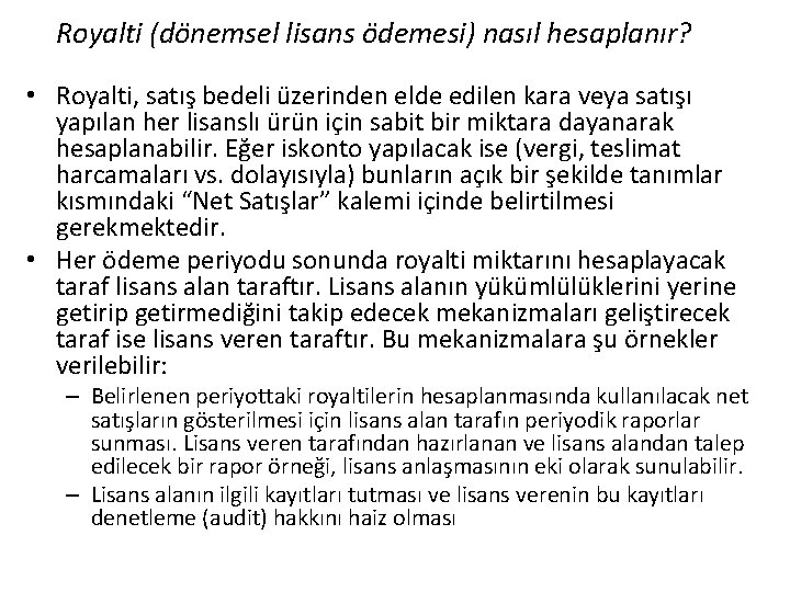 Royalti (dönemsel lisans ödemesi) nasıl hesaplanır? • Royalti, satış bedeli üzerinden elde edilen kara
