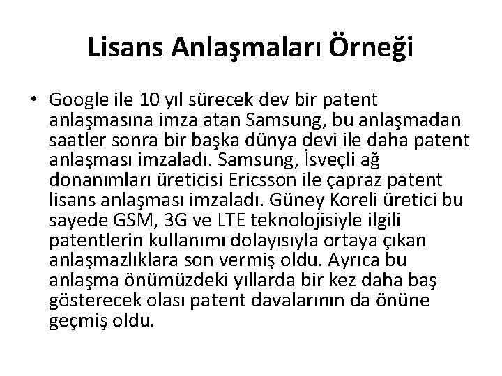 Lisans Anlaşmaları Örneği • Google ile 10 yıl sürecek dev bir patent anlaşmasına imza