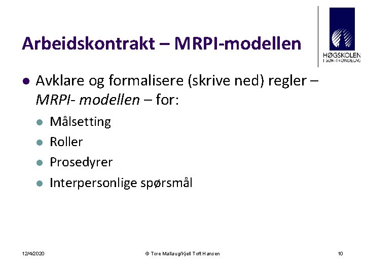 Arbeidskontrakt – MRPI-modellen l Avklare og formalisere (skrive ned) regler – MRPI- modellen –