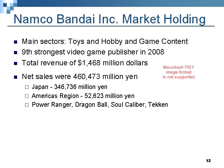 Namco Bandai Inc. Market Holding n Main sectors: Toys and Hobby and Game Content