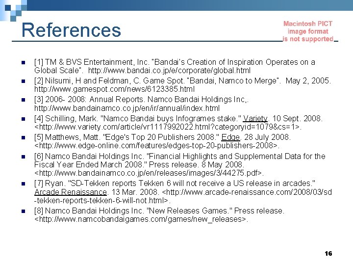 References n n n n [1] TM & BVS Entertainment, Inc. “Bandai’s Creation of