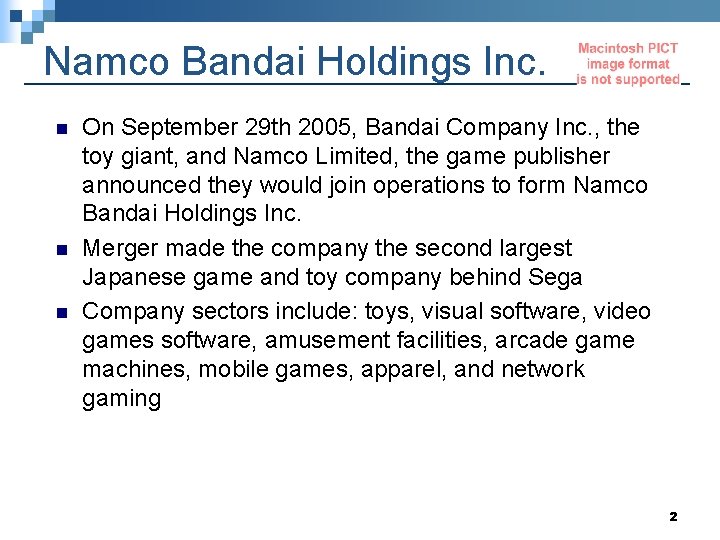 Namco Bandai Holdings Inc. n n n On September 29 th 2005, Bandai Company