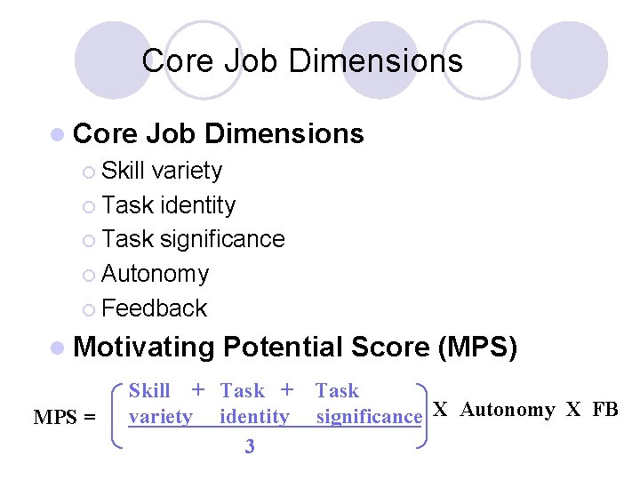 Core Job Dimensions l Core Job Dimensions ¡ Skill variety ¡ Task identity ¡