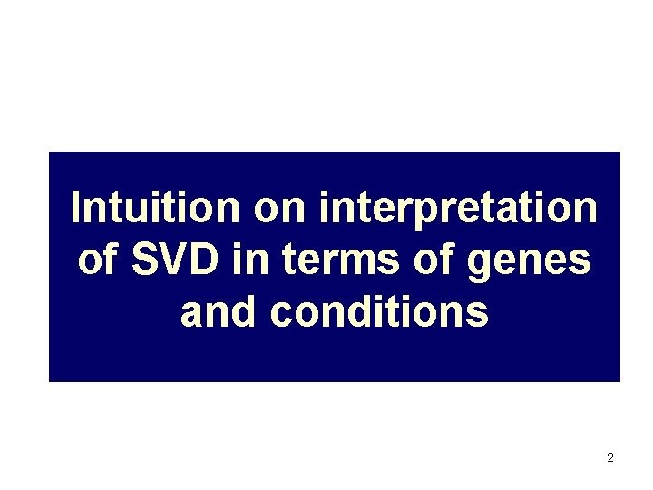 Intuition on interpretation of SVD in terms of genes and conditions 2 