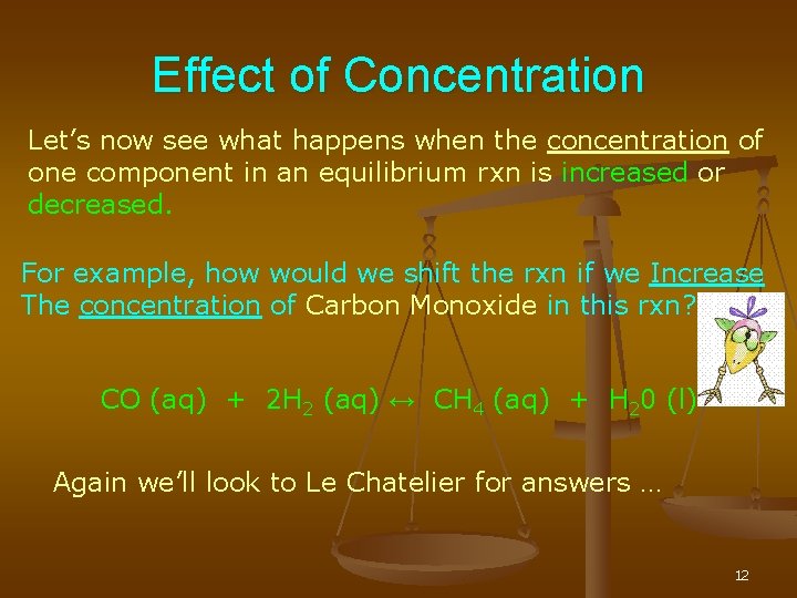Effect of Concentration Let’s now see what happens when the concentration of one component