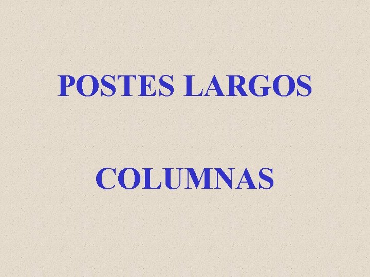 POSTES LARGOS COLUMNAS 