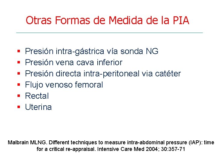 Otras Formas de Medida de la PIA § § § Presión intra-gástrica vía sonda