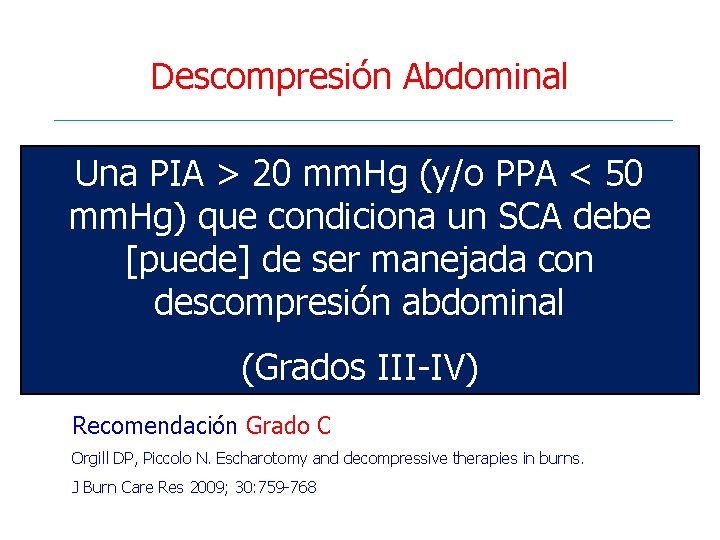 Descompresión Abdominal Una PIA > 20 mm. Hg (y/o PPA < 50 mm. Hg)