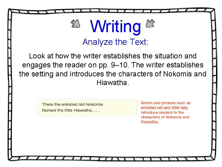 Writing Analyze the Text: Look at how the writer establishes the situation and engages Writing Analyze the Text: Look at how the writer establishes the situation and engages