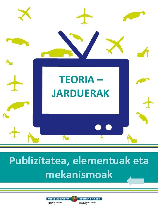 TEORIA – JARDUERAK Publizitatea, elementuak eta mekanismoak 