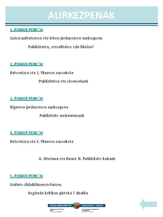 AURKEZPENAK 1. POWER POINTA: Gaien unitatearen eta lehen jardueraren aurkezpena Publizitatea, errealitatea edo fikzioa?