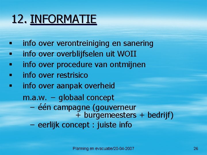 12. INFORMATIE § § § info over verontreiniging en sanering info overblijfselen uit WOII